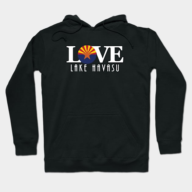 LOVE Lake Havasu Hoodie by HomeBornLoveArizona